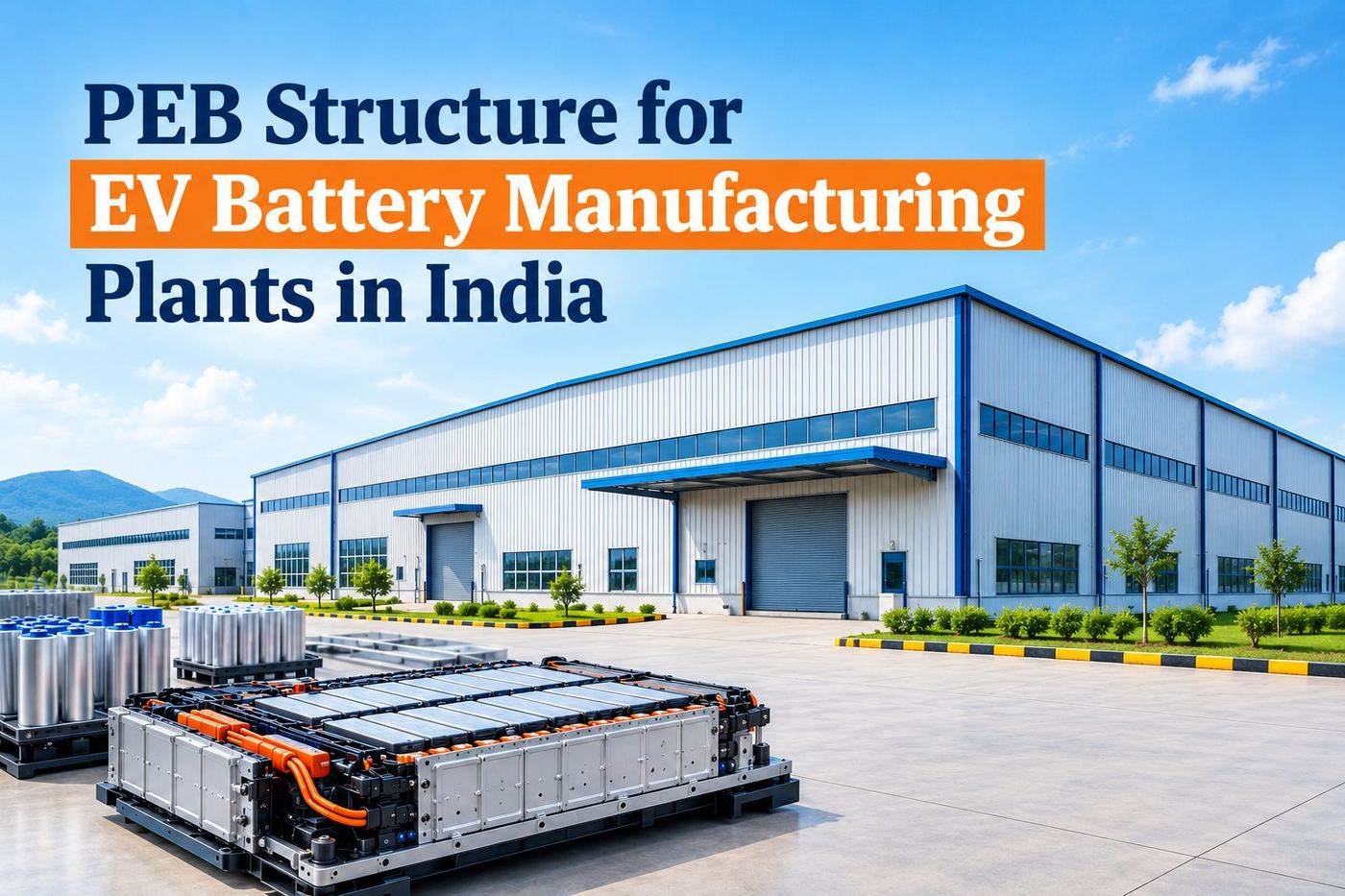 PEB Structure for EV Battery Manufacturing Plants in India