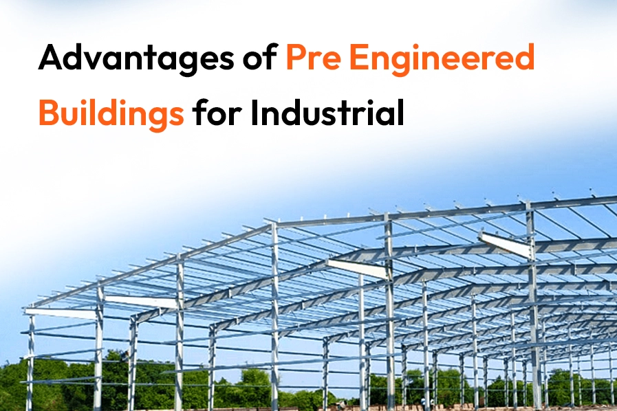 Advantages of PEB Buildings in India: Why Industrial Projects Are ...