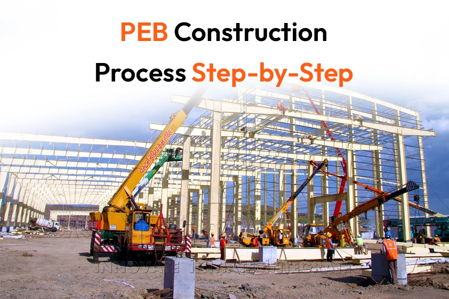 PEB Construction Process Step By Step : How Steel Buildings Are Built ...